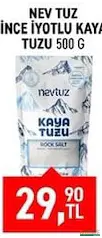 NEVTUZ İNCE İYOTLU KAYA TUZU 500 G fiyat ve kampanya bilgisi